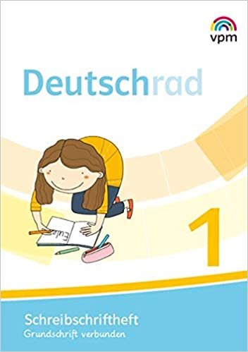 okumak Deutschrad 1: Schreibschriftheft Verbundene Grundschrift Klasse 1 (Deutschrad. Ausgabe ab 2018)