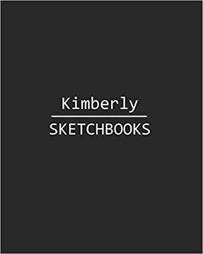 okumak Kimberly Sketchbook: 140 Blank Sheet 8x10 inches for Write, Painting, Render, Drawing, Art, Sketching and Initial name on Matte Black Color Cover , Kimberly Sketchbook