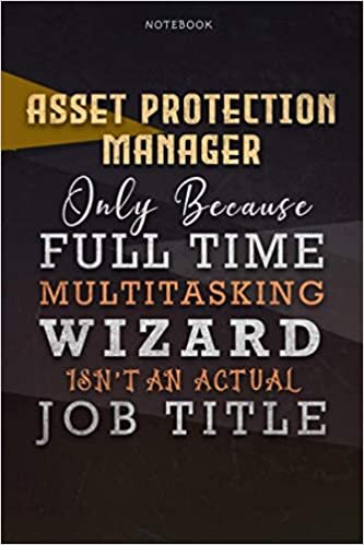 okumak Lined Notebook Journal Asset Protection Manager Only Because Full Time Multitasking Wizard Isn&#39;t An Actual Job Title Working Cover: 6x9 inch, Goals, ... Organizer, Paycheck Budget, Personalized
