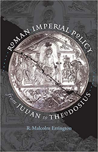 okumak Roman Imperial Policy from Julian to Theodosius (Studies in the History of Greece and Rome)