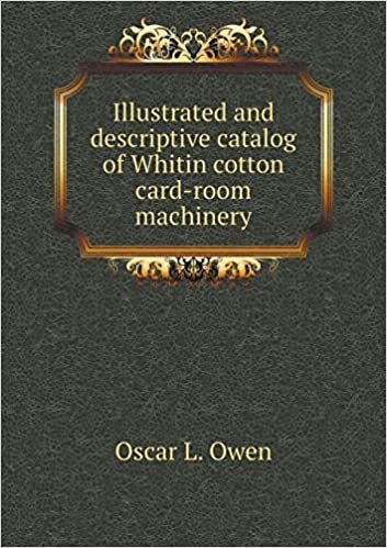 okumak Illustrated and Descriptive Catalog of Whitin Cotton Card-Room Machinery