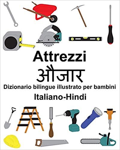 okumak Italiano-Hindi Attrezzi/और Dizionario bilingue illustrato per bambini