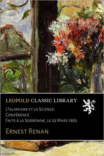 okumak L&#39;Islamisme et la Science: Conférence Faite à la Sorbonne, le 29 Mars 1883