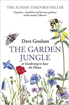 The Garden Jungle: or Gardening to Save the Planet