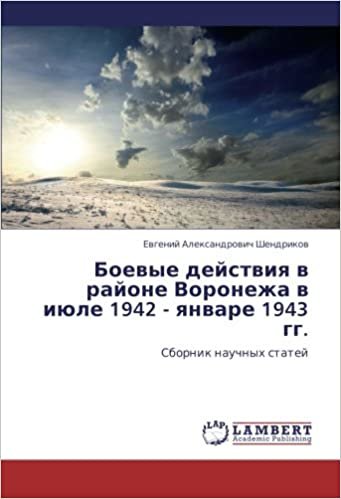 okumak Boevye deystviya v rayone Voronezha v iyule 1942 - yanvare 1943 gg.: Sbornik nauchnykh statey
