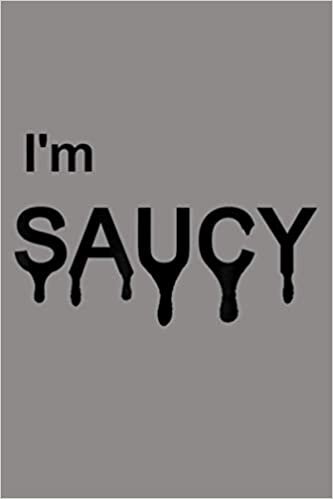 okumak I M Saucy: Notebook Planner - 6x9 inch Daily Planner Journal, To Do List Notebook, Daily Organizer, 114 Pages