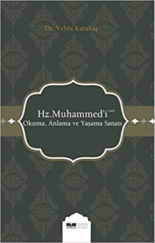 okumak Hz. Muhammed&#39;i (s.a.s) Okuma Anlama ve Yaşama Sanatı