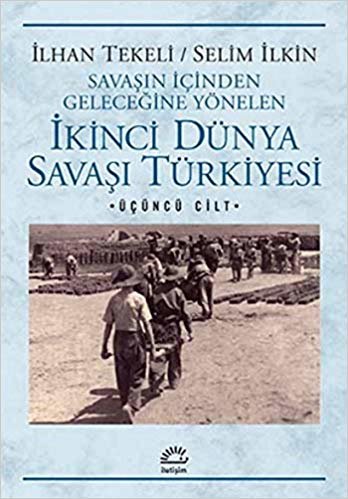 okumak Savaşın İçinden Geleceğine Yönelen İkinci Dünya Savaşı Türkiyesi 3. Cilt
