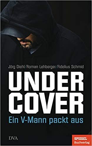 okumak Undercover: Ein V-Mann packt aus - Ein SPIEGEL-Buch