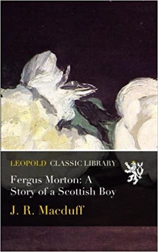 okumak Fergus Morton: A Story of a Scottish Boy