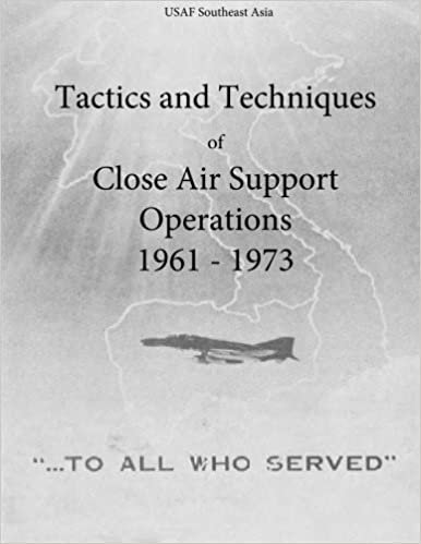 okumak Tactics and Techniques of Close Air Support Operations 1961 - 1973 (The Air Force in Southeast Asia)