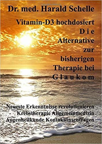 okumak Vitamin-D3   hochdosiert  D i e  Alternative zur bisherigen Therapie bei  G l a u k o m