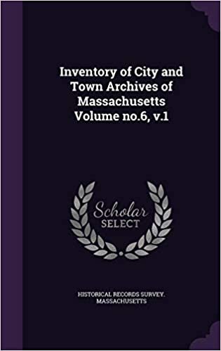 okumak Inventory of City and Town Archives of Massachusetts Volume no.6, v.1