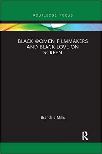 okumak Black Women Filmmakers and Black Love on Screen
