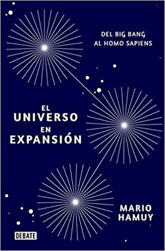 okumak El universo en expansión: Del Big Bang al Homo Sapiens (Ciencia y Tecnología)