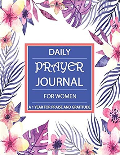okumak Daily Prayer Journal For Women: A 1 Year For Praise And Gratitude, My Prayer Journal For Women, Women&#39;s Bible Study Journal, Creative Christian ... ... Journal, Daily Gratitude Journal): Volume 12