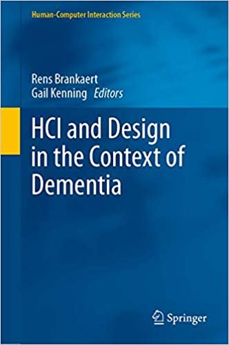okumak HCI and Design in the Context of Dementia (Human–Computer Interaction Series)