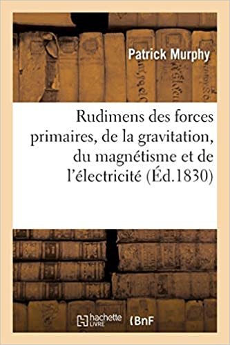 okumak Murphy-P: Rudimens Des Forces Primaires, de la Gravitation, (Sciences)