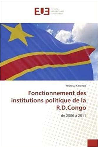 okumak Fonctionnement des institutions politique de la R.D.Congo: de 2006 à 2011: De 2006 A 2011 (OMN.UNIV.EUROP.)
