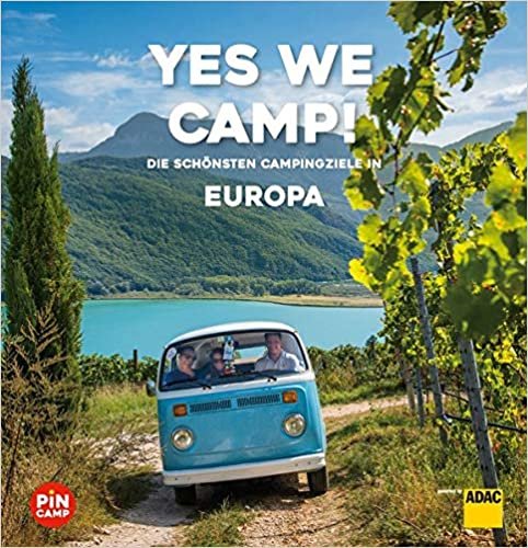 okumak Yes we camp! Europa: Die schönsten Campingziele in Europa