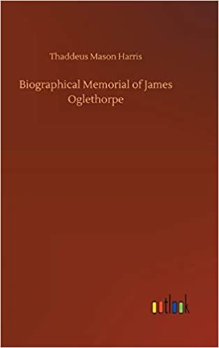 okumak Biographical Memorial of James Oglethorpe