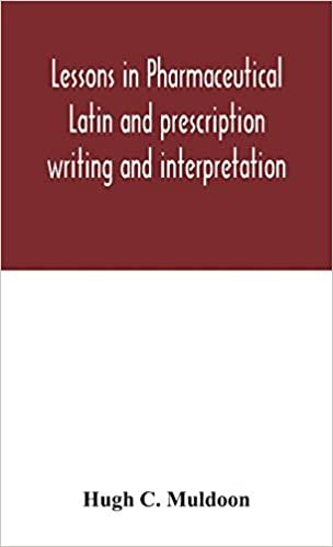 okumak Lessons in pharmaceutical Latin and prescription writing and interpretation