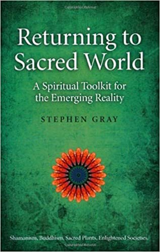 okumak Returning to Sacred World: A Spiritual Toolkit for the Emerging Reality