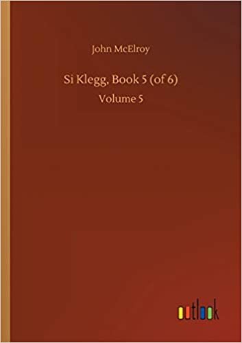 okumak Si Klegg, Book 5 (of 6): Volume 5