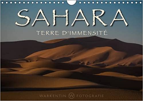 okumak Sahara - Terre D&#39;immensite 2017: La Beaute Sans Fin, L&#39;etendue Et La Serenite Du Sahara Presentees En 12 Tableaux a Couper Le Souffle Realises Par Le ... Karl H. Warkentin. (Calvendo Nature)