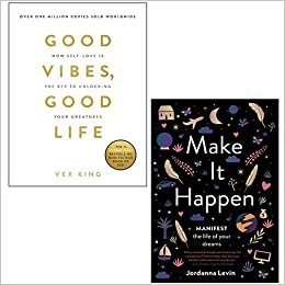 Good Vibes, Good Life By Vex King, Make it Happen By Jordanna Levin 2 Books Collection Set