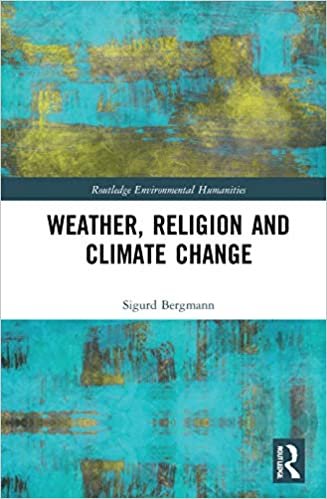 okumak Weather, Religion and Climate Change (Routledge Environmental Humanities)