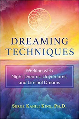okumak Dreaming Techniques: Working with Night Dreams, Daydreams, and Liminal Dreams