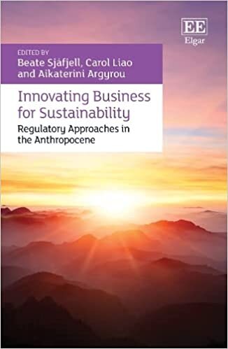 Innovating Business for Sustainability – Regulatory Approaches in the Anthropocene