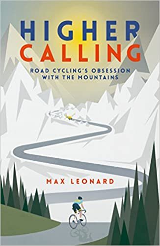 okumak Higher Calling: Road Cycling’s Obsession with the Mountains