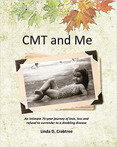 okumak CMT and Me: An intimate 75-year journey of love, loss and refusal to surrender to a disabling disease