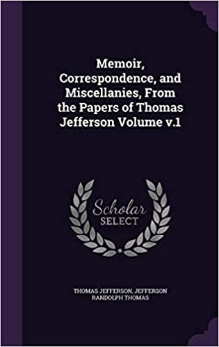 okumak Memoir, Correspondence, and Miscellanies, From the Papers of Thomas Jefferson Volume v.1