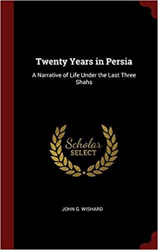 okumak Twenty Years in Persia: A Narrative of Life Under the Last Three Shahs