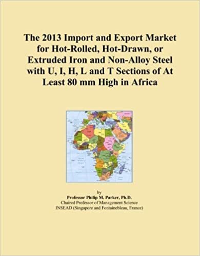 okumak The 2013 Import and Export Market for Hot-Rolled, Hot-Drawn, or Extruded Iron and Non-Alloy Steel with U, I, H, L and T Sections of At Least 80 mm High in Africa