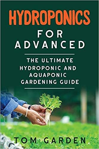 okumak Hydroponics for Advanced: The Ultimate Hydroponic and Aquaponic Gardening Guide