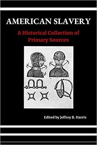 okumak American Slavery: A Historical Collection of Primary Sources