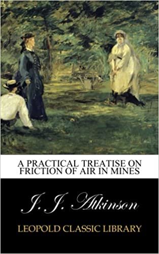 okumak A Practical Treatise on Friction of Air in Mines
