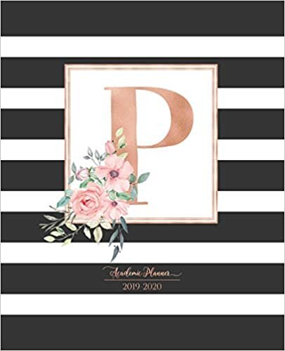 okumak Academic Planner 2019-2020: Black and White Stripes Rose Gold Monogram Letter P with Pink Flowers Striped Academic Planner July 2019 - June 2020 for Students, Moms and Teachers (School and College)