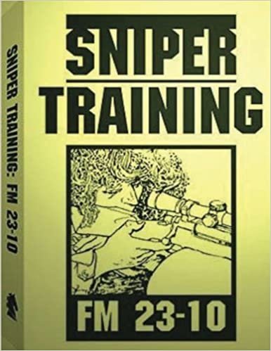 okumak Sniper Training: FM 23-10 .By: U.S. Army