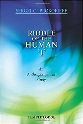 okumak Riddle of the Human &#39;I&#39; : An Anthroposophical Study