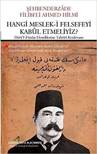 okumak Hangi Mesleki Felsefeyi Kabul Etmeliyiz: Darü&#39;l-Fünun Efendilerine Tahriri Konferans