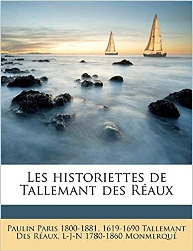 okumak Paris, P: Historiettes de Tallemant des Réaux Volume 2