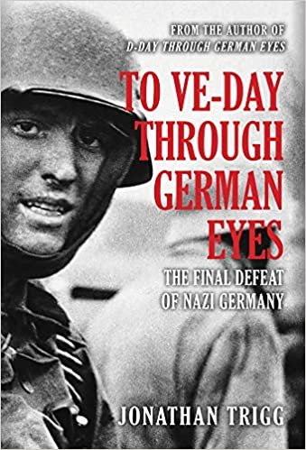 okumak To VE-Day Through German Eyes: The Final Defeat of Nazi Germany