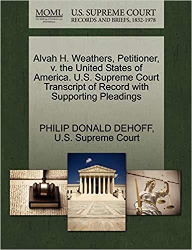 okumak Alvah H. Weathers, Petitioner, v. the United States of America. U.S. Supreme Court Transcript of Record with Supporting Pleadings
