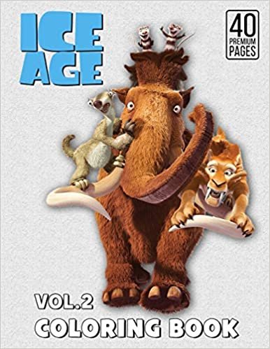 okumak Ice Age Coloring Book Vol2: Funny Coloring Book With 40 Images For Kids of all ages with your Favorite &quot;Ice Age&quot; Characters.