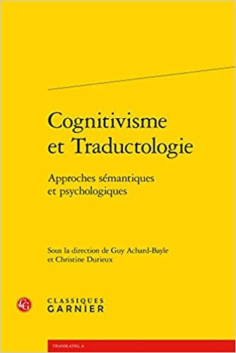 okumak Cognitivisme et Traductologie: Approches sémantiques et psychologiques (Translatio, 6, Band 5)